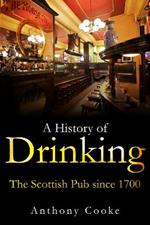 A History of Drinking: The Scottish Pub since 1700