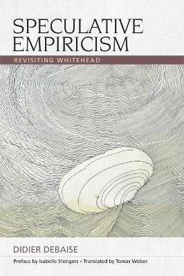 Speculative Empiricism: Revisiting Whitehead - Isabelle Stengers - cover