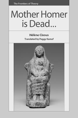 Mother Homer is Dead - Helene Cixous - cover