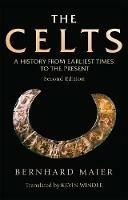 The Celts: A History from Earliest Times to the Present - Kevin Windle,Bernhard Maier - cover