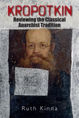 Kropotkin: Reviewing the Classical Anarchist Tradition - cover