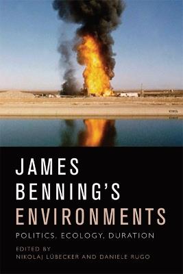 James Benning's Environments: Politics, Ecology, Duration - cover