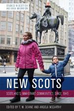 New Scots: Scotland'S Immigrant Communities Since 1945