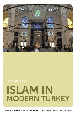 Islam in Modern Turkey - Kim Shively - cover