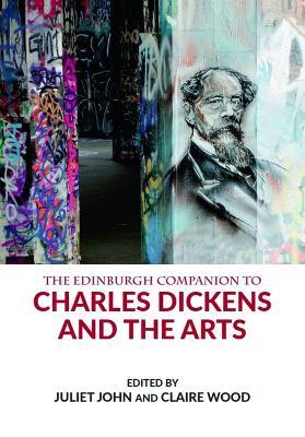 The Edinburgh Companion to Charles Dickens and the Arts - cover