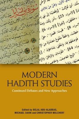 Modern Hadith Studies: Continuing Debates and New Approaches - cover
