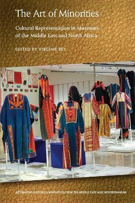 The Art of Minorities: Cultural Representation in Museums of the Middle East and North Africa - cover