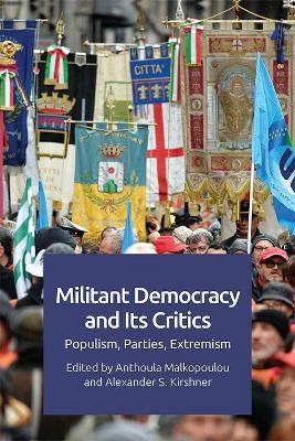 Militant Democracy and its Critics: Populism, Parties, Extremism - cover