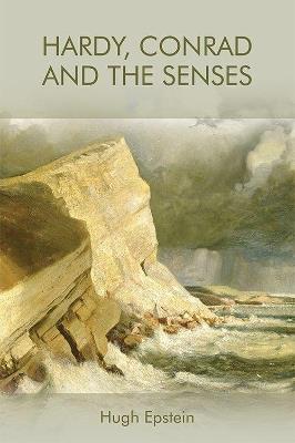 Hardy, Conrad and the Senses - Hugh Epstein - cover