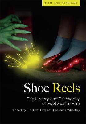 Shoe Reels: The History and Philosophy of Footwear in Film - cover