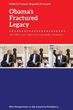 Obama'S Fractured Presidency: Policies and Politics