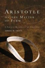 Aristotle on the Matter of Form: ? Feminist Metaphysics of Generation