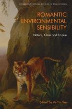 Romantic Environmental Sensibility: Nature, Class and Empire