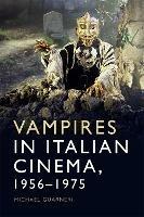 Vampires in Italian Cinema, 1956-1975 - Michael Guarneri - cover