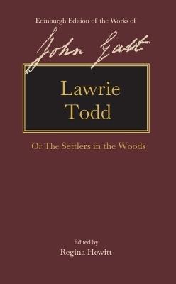 Lawrie Todd: Or the Settlers in the Woods - John Galt - cover