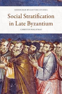 Social Stratification in Late Byzantium - Christos Malatras - cover
