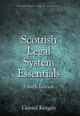 Scottish Legal System Essentials, 4th Edition - Gerard Keegan,Bryan Clark - cover