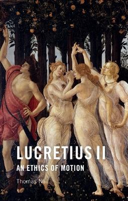 Lucretius II: An Ethics of Motion - Thomas Nail - cover