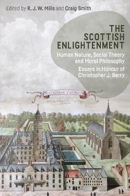 The Scottish Enlightenment: Human Nature, Social Theory and Moral Philosophy: Essays in Honour of Christopher J. Berry - cover