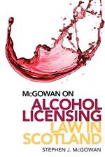 Alcohol Licensing Law in Scotland: A Practical Guide