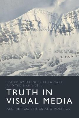 Truth in Visual Media: Aesthetics, Ethics and Politics - cover