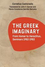 The Greek Imaginary: From Homer to Heraclitus, Seminars 1982-1983