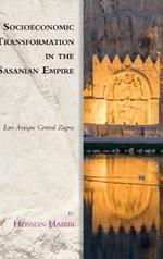 Socioeconomic Transformation in the Sasanian Empire: Late Antique Central Zagros