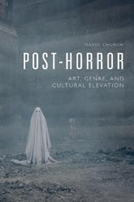 Post-Horror: Art, Genre and Cultural Elevation