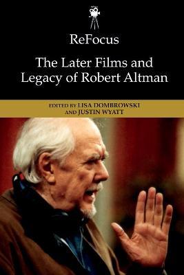 Refocus: The Later Films and Legacy of Robert Altman - cover