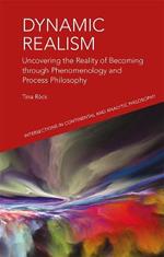 Dynamic Realism: Uncovering the Reality of Becoming Through Phenomenology and Process Philosophy