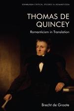 Thomas de Quincey, Dark Interpreter: Romanticism in Translation