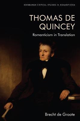 Thomas de Quincey, Dark Interpreter: Romanticism in Translation - Brecht de Groote - cover