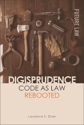 Digisprudence: Code as Law Rebooted - Laurence Diver - cover