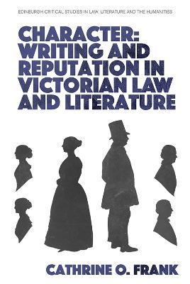 Character, Writing, and Reputation in Victorian Law and Literature - Cathrine O. Frank - cover