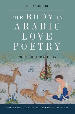 The Body in Arabic Love Poetry: The 'Udhri Tradition - Jokha Alharthi - cover