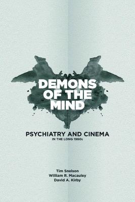 Demons of the Mind: Psychiatry and Cinema in the Long 1960s - Tim Snelson,William Macauley,David Allen Kirby - cover