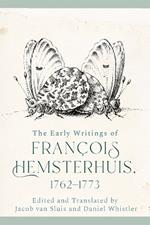 The Early Writings of Francois Hemsterhuis, 1762-1773