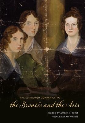 The Edinburgh Companion to the Brontes and the Arts - cover