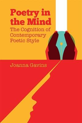 Poetry in the Mind: The Cognition of Contemporary Poetic Style - Joanna Gavins - cover