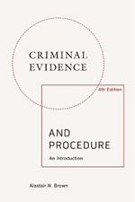 Criminal Evidence and Procedure: An Introduction