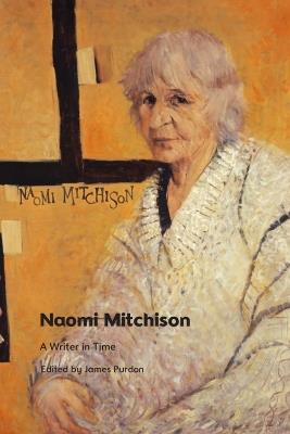 Naomi Mitchison: A Writer in Time - cover