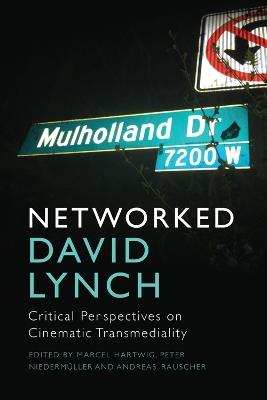 Networked David Lynch: Critical Perspectives on Cinematic Transmediality - cover