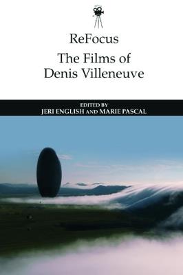 Refocus: the Films of Denis Villeneuve - cover