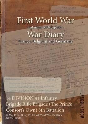 14 DIVISION 41 Infantry Brigade Rifle Brigade (The Prince Consort's Own) 8th Battalion: 20 May 1915 - 31 July 1918 (First World War, War Diary, WO95/1895/1) - cover