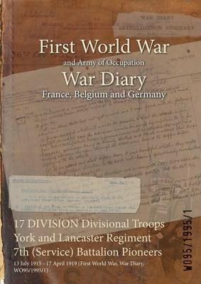 17 Division Divisional Troops York and Lancaster Regiment 7th Battalion - Naval,Military Press - cover
