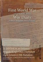 21 DIVISION 64 Infantry Brigade King's Own (Yorkshire Light Infantry) 9th Battalion: 10 September 1915 - 31 March 1919 (First World War, War Diary, WO95/2162/1)
