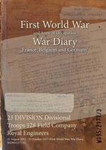 23 DIVISION Divisional Troops 128 Field Company Royal Engineers: 31 August 1915 - 31 October 1917 (First World War, War Diary, WO95/2177/3)