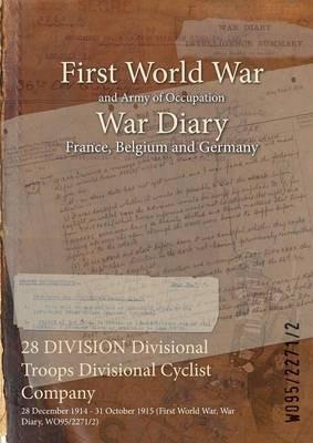 28 DIVISION Divisional Troops Divisional Cyclist Company: 28 December 1914 - 31 October 1915 (First World War, War Diary, WO95/2271/2) - cover