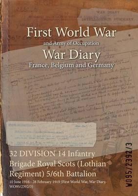 32 DIVISION 14 Infantry Brigade Royal Scots (Lothian Regiment) 5/6th Battalion: 10 June 1916 - 28 February 1919 (First World War, War Diary, WO95/2392/3) - cover