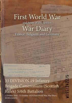 33 DIVISION 19 Infantry Brigade Cameronians (Scottish Rifles) 5/6th Battalion: 1 October 1918 - 31 October 1919 (First World War, War Diary, WO95/2422/5) - cover